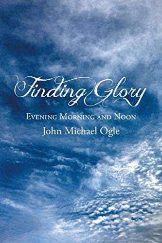Stock image for Finding Glory: Evening Morning and Noon for sale by Lucky's Textbooks