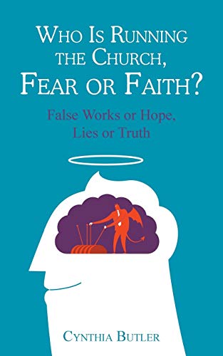 Beispielbild fr Who Is Running the Church, Fear or Faith?: False Works or Hope, Lies or Truth zum Verkauf von Chiron Media