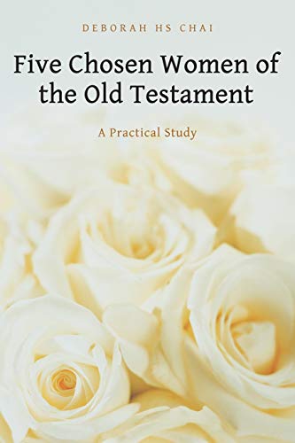 Beispielbild fr Five Chosen Women of the Old Testament: A Practical Study zum Verkauf von Chiron Media