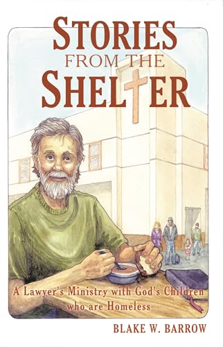 9781490825199: Stories from the Shelter: A Lawyer's Ministry With God's Children Who Are Homeless