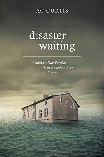 9781490825243: Disaster Waiting: A Modern Day Parable about a Modern Day Dilemma