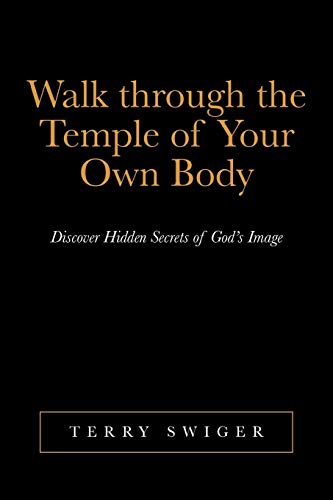 Stock image for Walk through the Temple of Your Own Body: Discover Hidden Secrets of God's Image for sale by Wonder Book