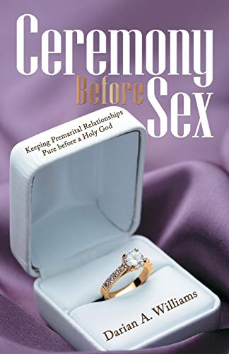 Beispielbild fr Ceremony Before Sex: Keeping Premarital Relationships Pure Before a Holy God zum Verkauf von Chiron Media