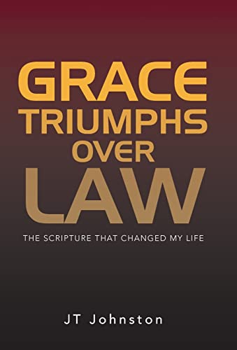 9781490828732: Grace Triumphs over Law: The Scripture that Changed My Life