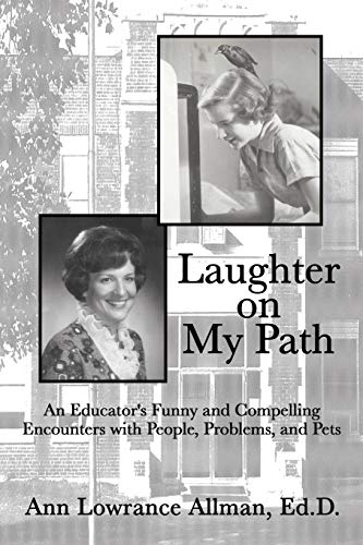 Beispielbild fr Laughter on My Path: An Educator's Funny and Compelling Encounters with People, Problems, and Pets zum Verkauf von Irish Booksellers