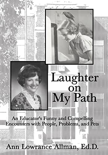 Beispielbild fr Laughter on My Path An Educator's Funny and Compelling Encounters with People, Problems, and Pets zum Verkauf von PBShop.store US