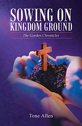 Beispielbild fr Sowing on Kingdom Ground The Garden Chronicles zum Verkauf von PBShop.store US