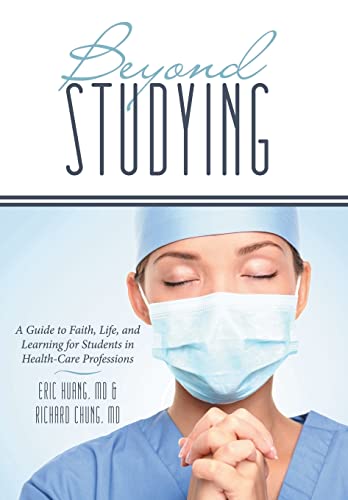 Stock image for Beyond Studying: A Guide to Faith, Life, and Learning for Students in Health-Care Professions for sale by Lucky's Textbooks