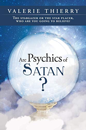 Beispielbild fr Are Psychics of Satan?: The Stargazer or the Star Placer, Who Are You Going to Believe? zum Verkauf von Chiron Media