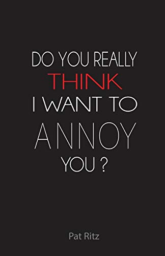 Beispielbild fr Do You Really Think I Want to Annoy You? zum Verkauf von Chiron Media