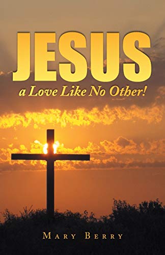 Beispielbild fr Jesus, a Love Like No Other! zum Verkauf von Chiron Media