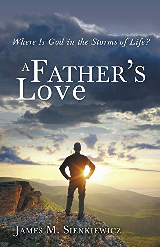 Beispielbild fr A Father's Love: Where Is God in the Storms of Life zum Verkauf von Chiron Media