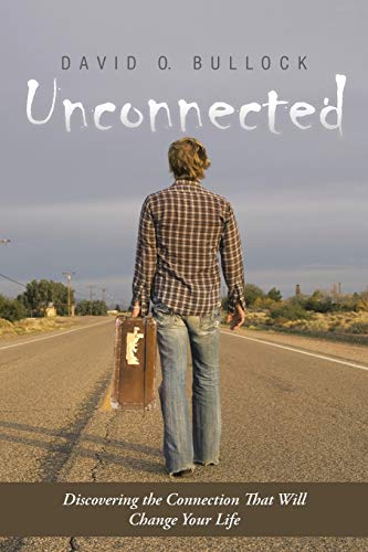 Stock image for Unconnected: Discovering the Connection that Will Change Your Life for sale by Half Price Books Inc.