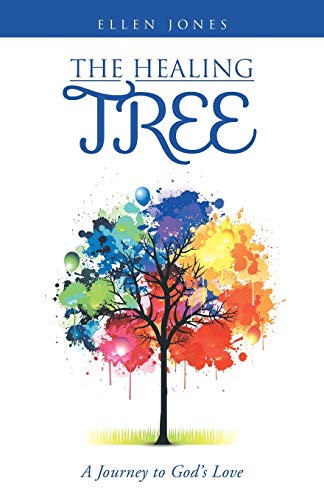 Beispielbild fr The Healing Tree: A Journey to God's Love zum Verkauf von Chiron Media