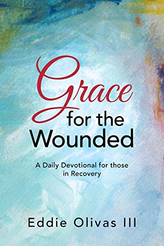 Beispielbild fr Grace for the Wounded: A Daily Devotional for Those in Recovery zum Verkauf von Chiron Media