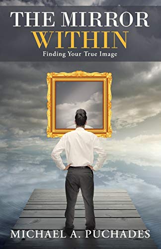 Stock image for The Mirror Within: Finding Your True Image for sale by Chiron Media
