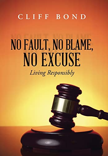 Beispielbild fr No Fault, No Blame, No Excuse Living Responsibly zum Verkauf von PBShop.store US