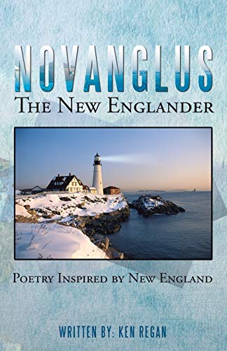 Beispielbild fr Novanglus the New Englander: Poetry Inspired by New England zum Verkauf von Chiron Media