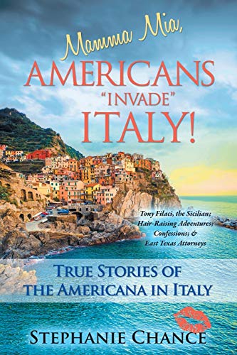 Beispielbild fr Mamma Mia, Americans "Invade" Italy!: True Stories of the Americana in Italy zum Verkauf von SecondSale