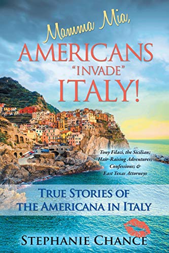 9781490836973: Mamma Mia, Americans “Invade” Italy!: True Stories of the Americana in Italy
