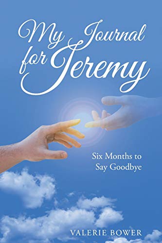 Beispielbild fr My Journal for Jeremy: Six Months to Say Goodbye zum Verkauf von Chiron Media
