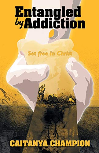 Beispielbild fr Entangled by Addiction: Set Free in Christ zum Verkauf von Chiron Media
