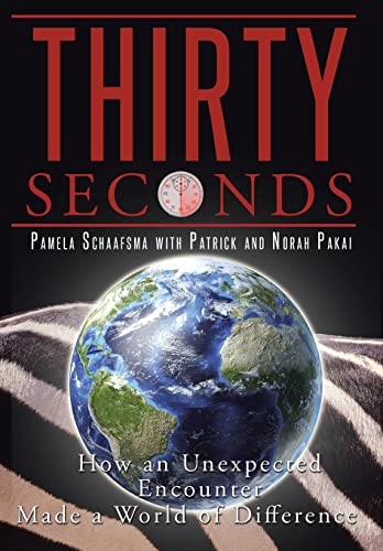 Imagen de archivo de Thirty Seconds How an Unexpected Encounter Made a World of Difference a la venta por PBShop.store US