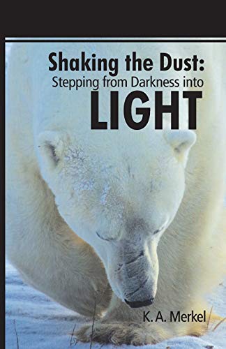 Beispielbild fr Shaking the Dust: Stepping from Darkness Into Light zum Verkauf von Chiron Media