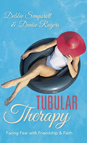 9781490839127: Tubular Therapy: Facing Fear with Friendship & Faith