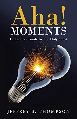 Beispielbild fr AHA! Moments: Consumer's Guide to the Holy Spirit zum Verkauf von Chiron Media