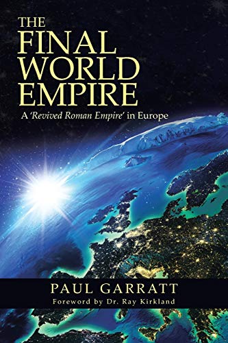 9781490840819: The Final World Empire: A 'Revived Roman Empire' in Europe