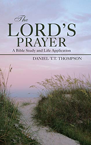 Beispielbild fr The Lord's Prayer A Bible Study and Life Application zum Verkauf von PBShop.store US