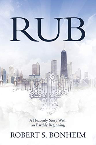 9781490844572: RUB: A Heavenly Story With an Earthly Beginning