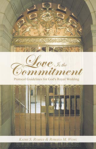 Stock image for Love Is the Commitment: Protocol Guidelines for God's Royal Wedding for sale by ThriftBooks-Dallas