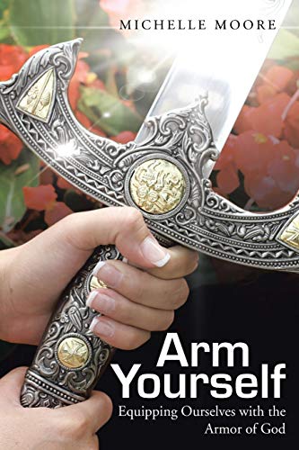 Beispielbild fr Arm Yourself: Equipping Ourselves with the Armor of God zum Verkauf von Chiron Media