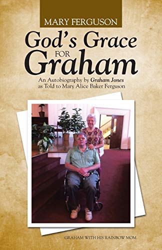 9781490850412: God's Grace for Graham: An Autobiography by Graham Jones as Told to Mary Alice Baker Ferguson