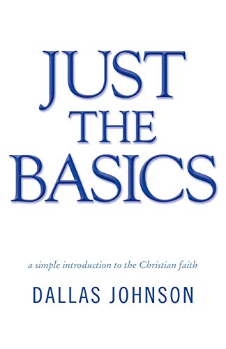 Stock image for Just the Basics: a simple introduction to the Christian faith for sale by Lucky's Textbooks