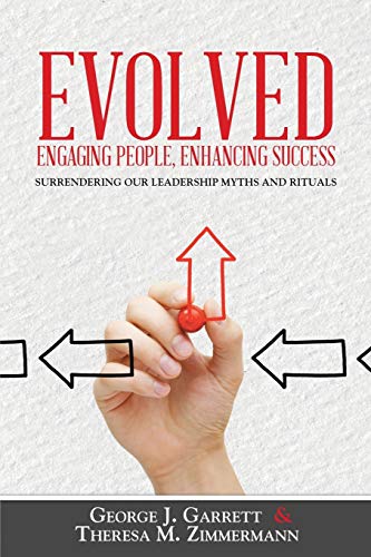 9781490852935: Evolved . . . Engaging People, Enhancing Success: Surrendering our leadership myths and rituals