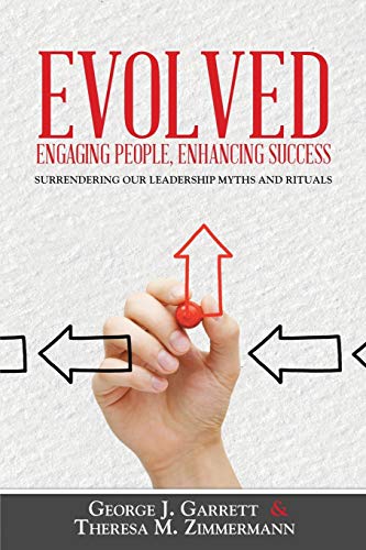 Stock image for Evolved.Engaging People, Enhancing Success: Surrendering Our Leadership Myths and Rituals for sale by THE SAINT BOOKSTORE