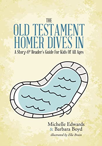 Stock image for The Old Testament: Homer Dives In; A Story & Reader's Guide For Kids Of All Ages for sale by Lucky's Textbooks