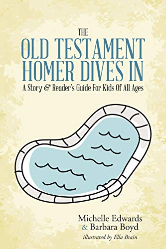 Stock image for The Old Testament: Homer Dives In; A Story & Reader's Guide For Kids Of All Ages for sale by ThriftBooks-Dallas
