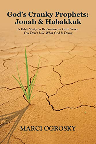 Beispielbild fr God's Cranky Prophets: Jonah & Habakkuk: A Bible Study on Responding in Faith When You Don't Like What God Is Doing zum Verkauf von ThriftBooks-Dallas