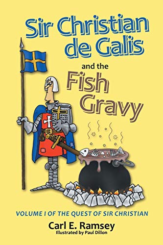 Beispielbild fr Sir Christian de Galis and the Fish Gravy: Volume I of the Quest of Sir Christian zum Verkauf von SecondSale