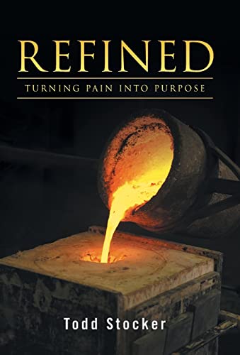 9781490856735: Refined: Turning Pain into Purpose