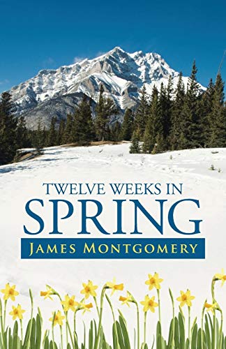 9781490857084: Twelve Weeks in Spring