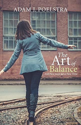 Beispielbild fr The Art of Balance: And New Ideas for a New Time zum Verkauf von Irish Booksellers