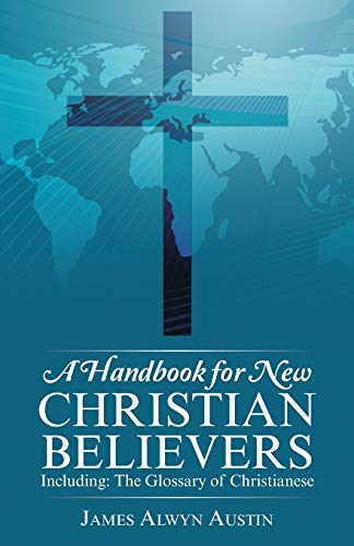 Imagen de archivo de Handbook for New Christian Believers Including: the Glossary of Christianese a la venta por TextbookRush