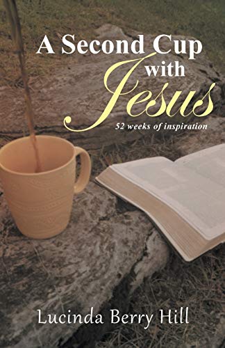 Stock image for A Second Cup with Jesus: 52 weeks of inspiration for sale by -OnTimeBooks-