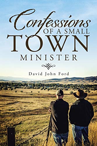 Stock image for Confessions of a Small Town Minister for sale by Blindpig Books