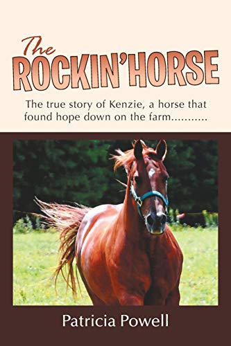 Stock image for The Rockin Horse: The true story of Kenzie, a horse that found hope down on the farm. . . for sale by Mr. Bookman
